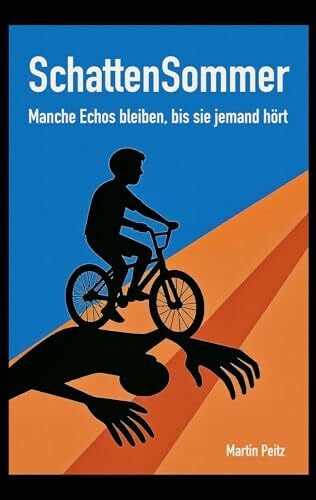 Peitz, Martin SchattenSommer: Manche Echos bleiben, bis sie jemand hört