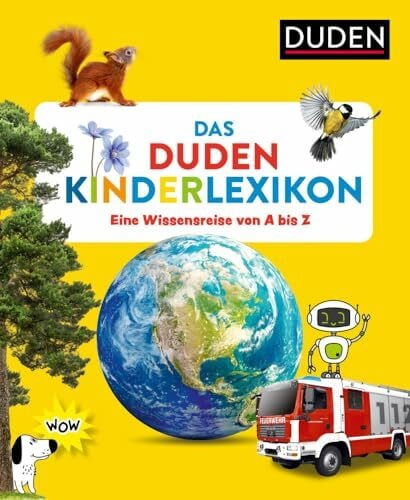 Duden Das Duden Kinderlexikon: Eine Wissensreise von A bis Z (Kinderwissen von A bis Z)