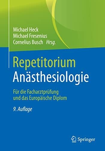 Busch, Cornelius Repetitorium Anästhesiologie: Für die Facharztprüfung und das Europäische Diplom