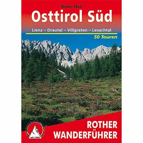 Mair, Walter Osttirol Süd: Lienz - Drautal - Villgraten - Lesachtal. 50 Touren mit GPS-Tracks (Rother Wanderführer)