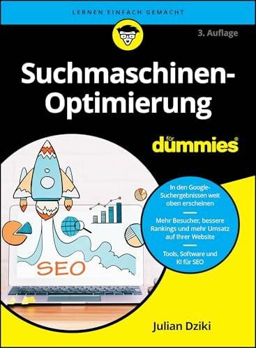 Dziki, Julian Suchmaschinen-Optimierung für Dummies: Suchmaschinen-Optimierung für Dummies: SEO einfach erklärt