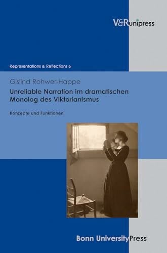 Gislind Rohwer-Happe Unreliable Narration im dramatischen Monolog des Viktorianismus. Konzepte und Funktionen