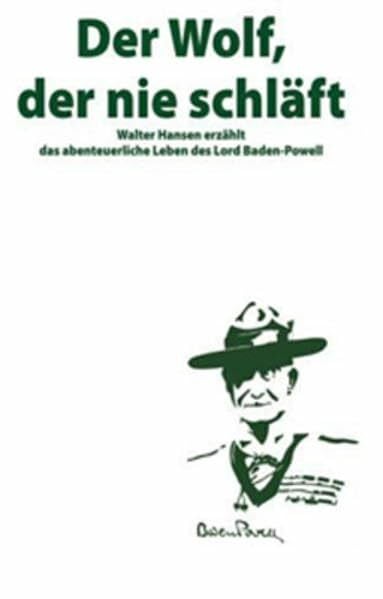 Keyler, Hartmut Der Wolf, der nie schläft: Das abenteuerliche Leben des Lord Baden-Powell