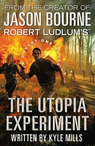Mills, Kyle Robert Ludlum's (TM) The Utopia Experiment (Covert-One Series, 10)