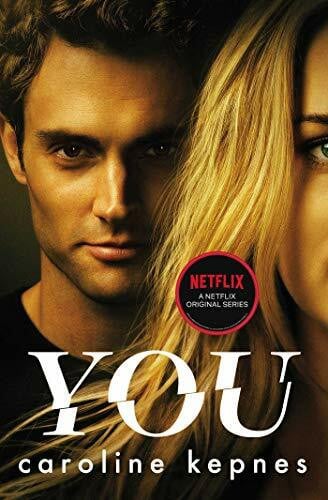 Kepnes, Caroline You. TV Tie-In: Now a Major Netflix series (YOU series, Band 1)