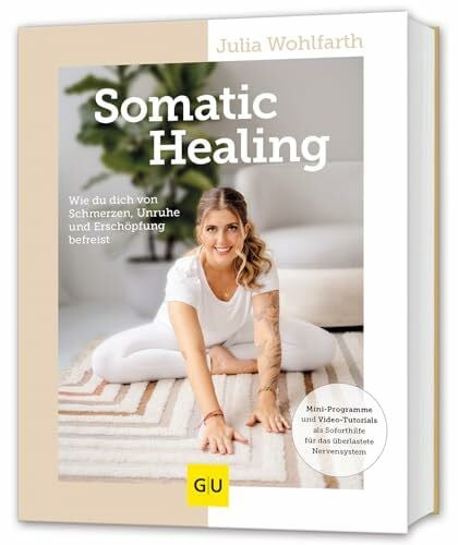 Wohlfarth, Julia Somatic Healing: Schmerzen und Stress bewältigen – Vagus-Training für ein entspanntes Nervensystem