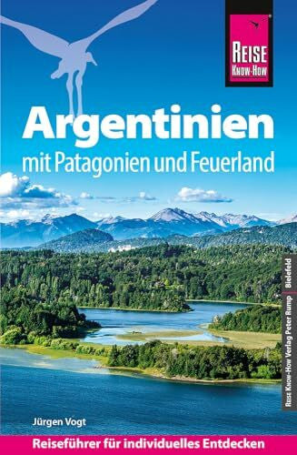 Vogt, Jürgen Reise Know-How Reiseführer Argentinien mit Patagonien und Feuerland