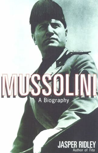 Ridley, Jasper Mussolini: A Biography
