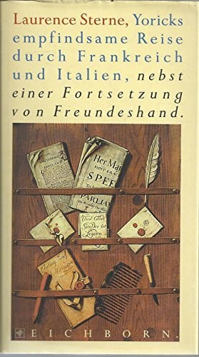 Sterne, Laurence Yoricks empfindsame Reise durch Frankreich und Italien. Nebst einer Fortsetzung von Freundeshand. Die Andere Bibliothek - Erfolgsausgabe (Die Andere Bibliothek. Erfolgsausgaben)