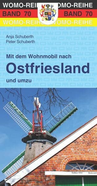 Schuberth, Anja Mit dem Wohnmobil nach Ostfriesland und umzu (Womo-Reihe, Band 70)
