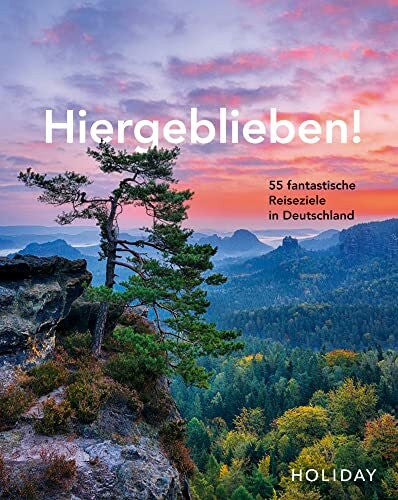 van Rooij, Jens HOLIDAY Reisebuch: Hiergeblieben! – 55 fantastische Reiseziele in Deutschland