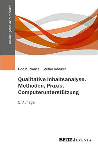 Rädiker, Stefan Qualitative Inhaltsanalyse. Methoden, Praxis, Computerunterstützung (Grundlagentexte Methoden)
