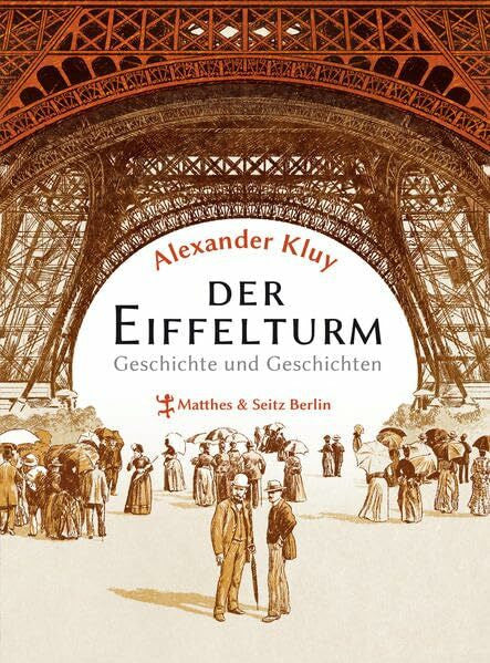 Alexander Kluy Der Eiffelturm: Geschichte und Geschichten