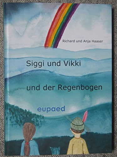 Haaser, Anja Siggi und Vikki und der Regenbogen
