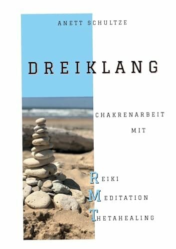 Schultze, Anett Dreiklang: Chakrenarbeit mit RMT