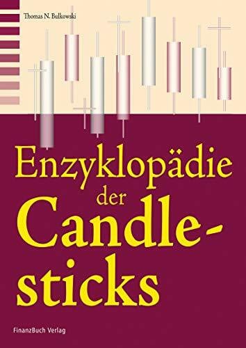 Bulkowski, Thomas N. Die Enzyklopädie der Candlesticks - Teil 1