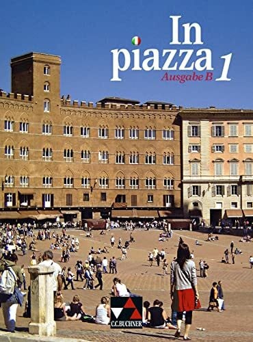 Stöckle, Norbert In piazza B / In piazza B Schülerband 1: Unterrichtswerk für Italienisch in zwei Bänden (Sekundarstufe II) (In piazza B: Unterrichtswerk für Italienisch in zwei Bänden (Sekundarstufe II))
