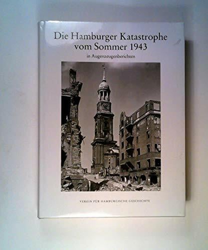 Hauschild-Thiessen, Renate Die Hamburger Katastrophe vom Sommer 1943 in Augenzeugenberichten