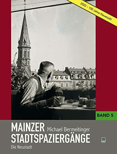 Bermeitinger, Michael Mainzer Stadtspaziergänge: Bd. 5: Die Neustadt