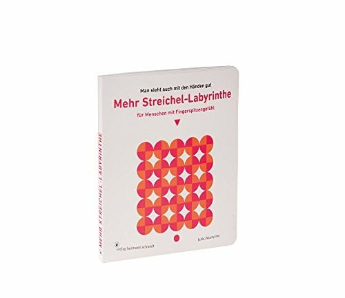 Junko Murayama Mehr Streichel-Labyrinthe für Menschen mit Fingerspitzengefühl: ... das Wesentliche ist für die Augen unsichtbar!
