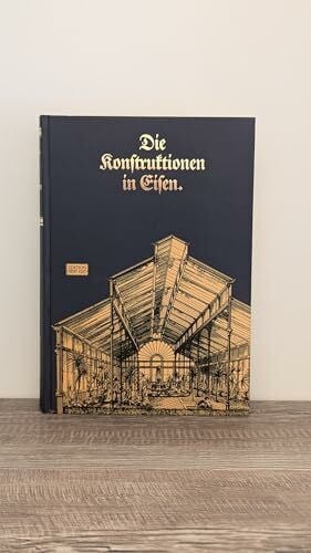 Königer, Otto Allgemeine Baukonstruktionslehre Breymann: Allgemeine Baukonstruktionslehre mit besonderer Beziehung auf das Hochbauwesen, 3 Bde., Bd.3, Die Konstruktionen in Eisen