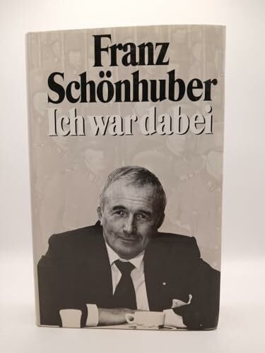 Schönhuber, Franz Ich war dabei