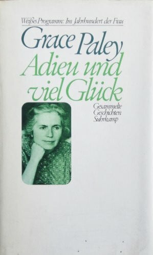 Frisch, Marianne Adieu und viel Glück: Gesammelte Geschichten (Weisses Programm 'Im Jahrhundert der Frau')