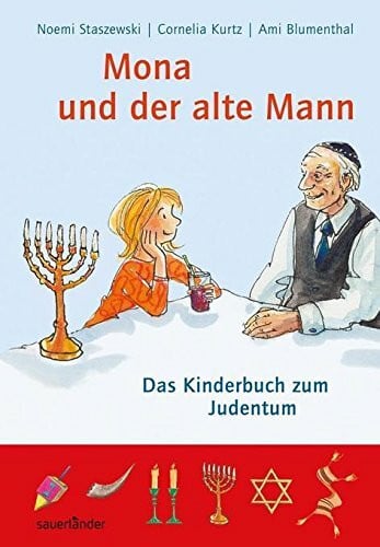 Staszewski, Noemi Mona und der alte Mann: Das Kinderbuch zum Judentum (Sauerländer Kindersachbuch)