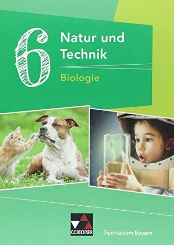 Steinhofer, Harald Natur und Technik – Gymnasium Bayern / Natur und Technik 6: Biologie