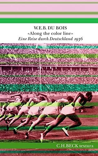 W. E. B. Du Bois 'Along the color line': Eine Reise durch Deutschland 1936 (textura)