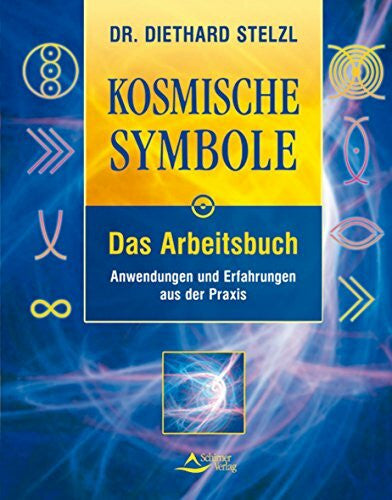 Stelzl, Diethard Kosmische Symbole. Das Arbeitsbuch: Anwendungen und Erfahrungen aus der Praxis