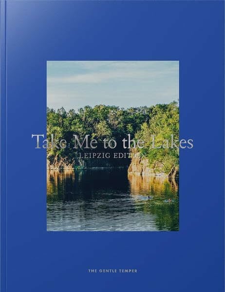 The Gentle Temper Take Me to the Lakes - Leipzig Edition: Deutsche Edition