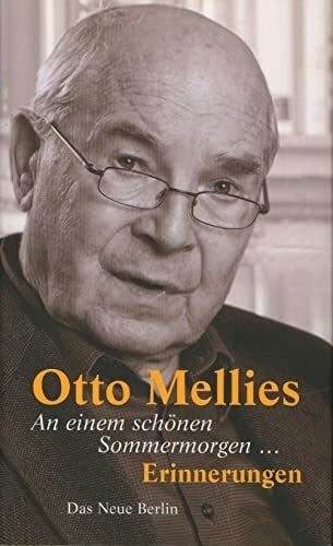 Mellies, Otto An einem schönen Sommermorgen ...: Erinnerungen