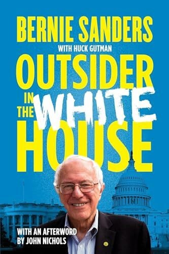 Sanders, Bernie Outsider in the White House