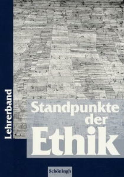 Schneider, Heinrich Standpunkte der Ethik: Lehr- und Arbeitsbuch für die Sekundarstufe II. / Lehrerband