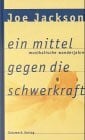 Ein Mittel gegen die Schwerkraft: Musikalische Wanderjahre