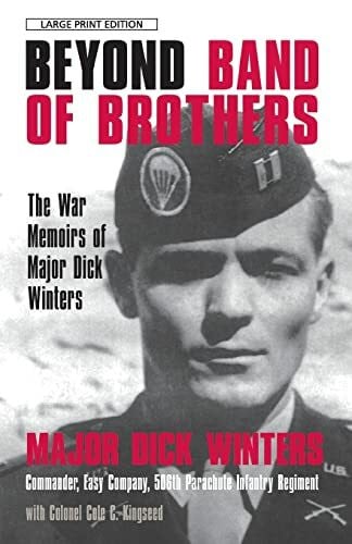 Winters, Richard D. Beyond Band of Brothers: The War Memories of Major Dick Winters: The War Memoirs of Major Dick Winters (Thorndike Paperback Bestsellers)