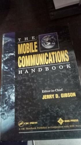 Gibson, Jerry D. The Mobile Communications Handbook (Electrical Engineering Handbook)