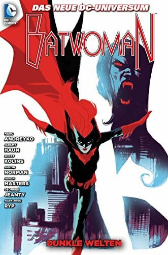 Haun, Jeremy Batwoman: Bd. 6: Dunkle Welten