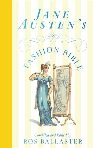 Ballaster, Ros Jane Austen's Fashion Bible (Macmillan Collector's Library)