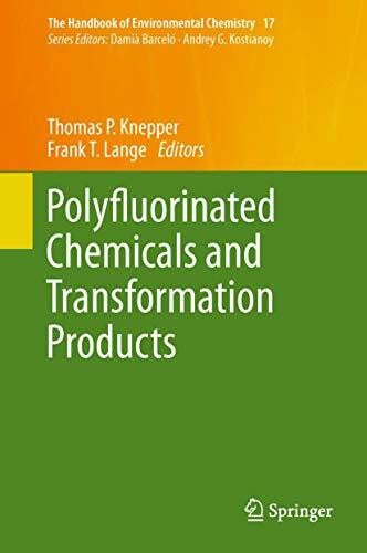 Lange, Frank T. Polyfluorinated Chemicals and Transformation Products (The Handbook of Environmental Chemistry, 17, Band 17)