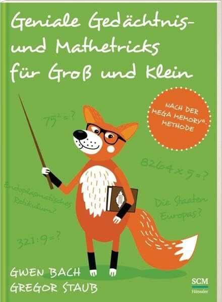 Bach, Gwen Geniale Gedächtnis- und Mathetricks für Groß und Klein: nach der Mega Memory®-Methode