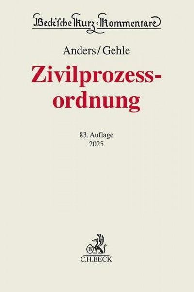 Schmidt, Uwe Zivilprozessordnung: mit GVG und anderen Nebengesetzen (Beck'sche Kurz-Kommentare)