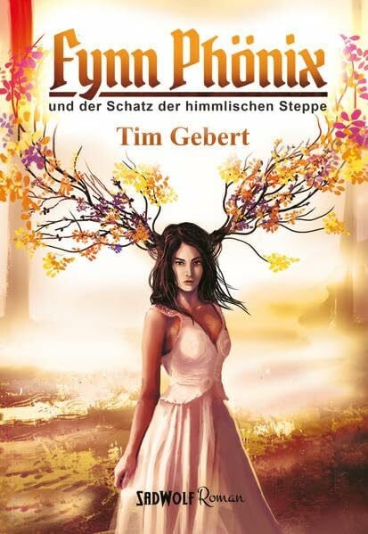 Gebert, Tim Fynn Phönix (Band 2): und der Schatz der himmlischen Steppe