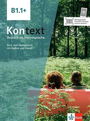 Pilaski, Anna Kontext B1.1+: Deutsch als Fremdsprache. Kurs- und Übungsbuch mit Audios und Videos