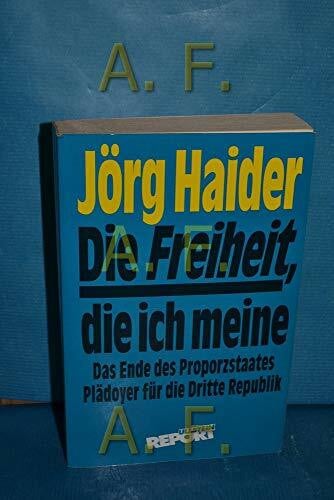 Jörg Haider Freiheit, die ich meine