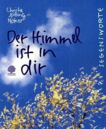 Schönmann, Lorenz Der Himmel ist in dir: Segensworte (Eschbacher Minis)