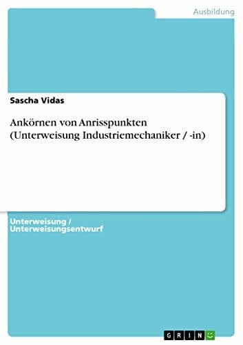 Vidas, Sascha Ankörnen von Anrisspunkten (Unterweisung Industriemechaniker / -in)