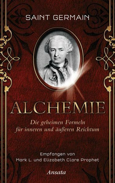 Miethe, Manfred Saint Germain - Alchemie: Die geheimen Formeln für inneren und äußeren Reichtum