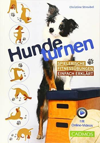 Streubel, Christine Hundeturnen: Spielerische Fitnessübungen einfach erklärt